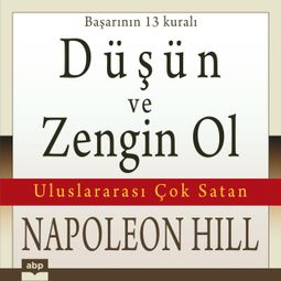 Das Buch “Düşün ve zengin ol - Başarının 13 kuralı (Ungekürzt) – Napoleon Hill” online hören
