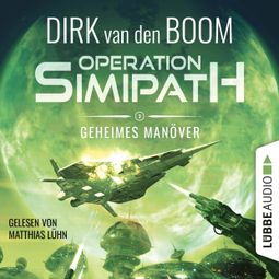 Das Buch “Geheimes Manöver - Operation Simipath, Teil 3 (Ungekürzt) – Dirk van den Boom” online hören