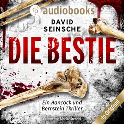Das Buch “Die Bestie - Ein Hancock und Bernstein Thriller (Ungekürzt) – David Seinsche” online hören