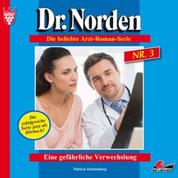 Das Buch “Dr. Norden, Folge 3: Eine gefährliche Verwechslung – Patricia Vandenberg” online hören