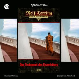 Das Buch “Das Testament des Exzentrikers - Rolf Torring - Neue Abenteuer, Folge 79 (Ungekürzt) – Thomas Ostwald” online hören