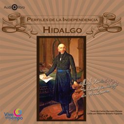 Das Buch “Perfiles de la Independencia. Hidalgo (abreviado) – Carlos Herrejón Peredo” online hören