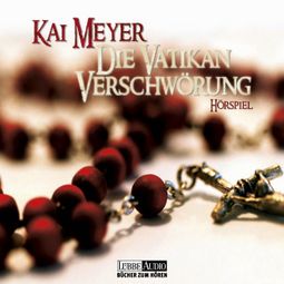 Das Buch “Die Vatikan Verschwörung – Kai Meyer” online hören