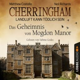 Das Buch “Cherringham - Landluft kann tödlich sein (DEU), Folge 2: Das Geheimnis von Mogdon Manor (gekürzt) – Matthew Costello, Neil Richards” online hören