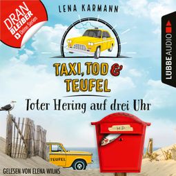 Das Buch «Toter Hering auf drei Uhr - Taxi, Tod und Teufel, Folge 5 (Ungekürzt) – Lena Karmann» online hören