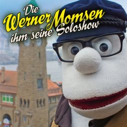 Das Buch «Die Werner Momsen ihm seine Solo Show – Werner Momsen» online hören