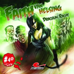 Das Buch “Faith - The Van Helsing Chronicles, Folge 40: Draculas Rache – Simeon Hrissomallis” online hören