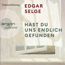 Das Buch “Hast du uns endlich gefunden (Ungekürzt) – Edgar Selge” online hören