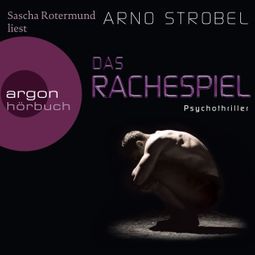 Das Buch “Das Rachespiel (gekürzt) – Arno Strobel” online hören