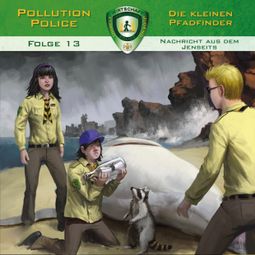 Das Buch “Pollution Police, Folge 13: Nachricht aus dem Jenseits – Markus Topf” online hören