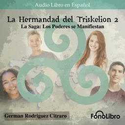 Das Buch “La Saga: Los Poderes se Manifiestan - La Hermandad del Triskelion, Vol. 2 (abreviado) – German Rodriguez Citraro” online hören