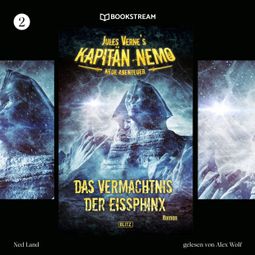 Das Buch “Das Vermächtnis der Eissphinx - Jules Vernes Kapitän Nemo - Neue Abenteuer, Folge 2 (Ungekürzt) – Jules Verne, Ned Land” online hören