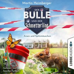 Das Buch “Arsen und Spitzmäuschen - Der Bulle und der Schmetterling, Folge 4 (Ungekürzt) – Martin Heimberger” online hören