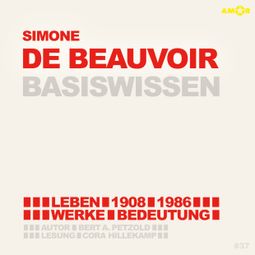 Das Buch “Simone de Beauvoir (1908-1986) - Leben, Werk, Bedeutung - Basiswissen (Ungekürzt) – Bert Alexander Petzold” online hören