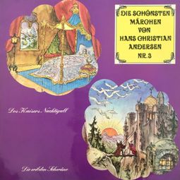 Das Buch “Die schönsten Märchen von Hans Christian Andersen, Folge 3: Des Kaisers Nachtigall / Die wilden Schwäne – Anke Beckert, Hans Christian Andersen” online hören