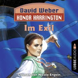 Das Buch “Im Exil - Honor Harrington, Teil 5 (Ungekürzt) – David Weber” online hören