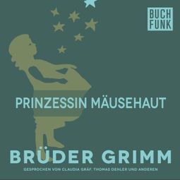 Das Buch “Prinzessin Mäusehaut – Brüder Grimm” online hören
