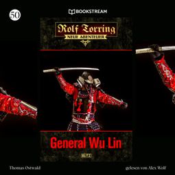 Das Buch “General Wu Lin - Rolf Torring - Neue Abenteuer, Folge 50 (Ungekürzt) – Thomas Ostwald” online hören