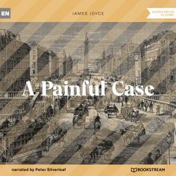 Das Buch “A Painful Case (Unabridged) – James Joyce” online hören