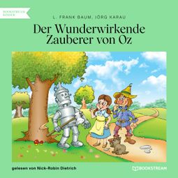 Das Buch “Der Wunderwirkende Zauberer von Oz (Ungekürzt) – L. Frank Baum, Jörg Karau” online hören