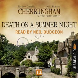 Das Buch “Death on a Summer Night - Cherringham - A Cosy Crime Series: Mystery Shorts 12 (Unabridged) – Matthew Costello, Neil Richards” online hören