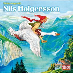 Das Buch “Titania Special, Märchenklassiker, Folge 7: Nils Holgersson – Selma Lagerlöf” online hören