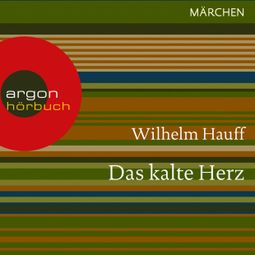 Das Buch “Das kalte Herz (Ungekürzte Lesung) – Wilhelm Hauff” online hören