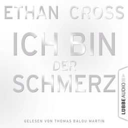 Das Buch “Ich bin der Schmerz – Ethan Cross” online hören