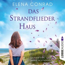 Das Buch “Das Strandfliederhaus - Strandflieder-Saga, Teil 1 (Ungekürzt) – Elena Conrad” online hören