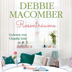 Das Buch “Rosenträume - Cedar Cove, Teil 2 (Ungekürzt) – Debbie Macomber” online hören