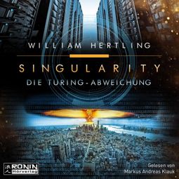 Das Buch “Die Turing Abweichung - Singularity, Band 4 (Ungekürzt) – William Hertling” online hören
