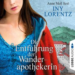 Das Buch “Die Entführung der Wanderapothekerin – Iny Lorentz” online hören