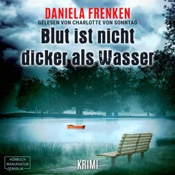 Das Buch “Blut ist nicht dicker als Wasser - Kathi Wällmann Krimi, Band 2 (ungekürzt) – Daniela Frenken” online hören
