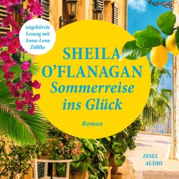 Das Buch “Sommerreise ins Glück (Ungekürzt) – Sheila O'Flanagan” online hören