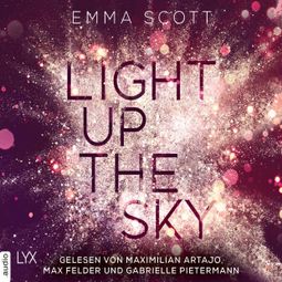 Das Buch «Light Up the Sky - Beautiful-Hearts-Duett, Teil 2 (Ungekürzt) – Emma Scott» online hören