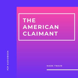 Das Buch “The American Claimant (Unabridged) – Mark Twain” online hören