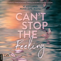 Das Buch “Can't Stop the Feeling (Ungekürzt) – Vi Keeland, Penelope Ward” online hören