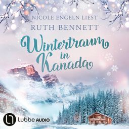 Das Buch “Wintertraum in Kanada - Wintertraum-Reihe, Teil 1 (Ungekürzt) – Ruth Bennett” online hören