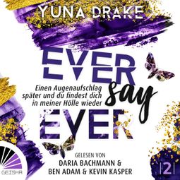 Das Buch “Ever say Ever - Einen Augenaufschlag später - Never Say Never, Band 2 (ungekürzt) – Yuna Drake” online hören