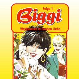 Das Buch “Biggi, Folge 1: Wettbewerb in Sachen Liebe – Peter Mennigen” online hören