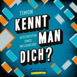 Das Buch «Kennt man dich? - Geschichten eines Influencers (Ungekürzt) – Timon, Klengan» online hören