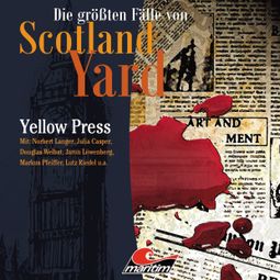 Das Buch “Die größten Fälle von Scotland Yard, Folge 26: Yellow Press – Markus Duschek” online hören