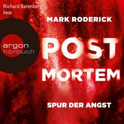 Das Buch “Spur der Angst - Post Mortem, Band 4 (Ungekürzte Lesung) – Mark Roderick” online hören