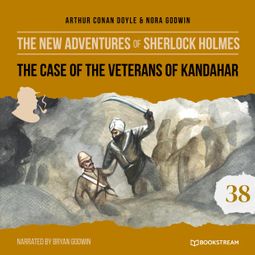 Das Buch «The Case of the Veterans of Kandahar - The New Adventures of Sherlock Holmes, Episode 38 (Unabridged) – Sir Arthur Conan Doyle, Nora Godwin» online hören