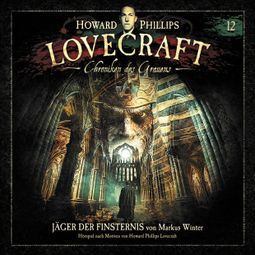 Das Buch “Lovecraft - Chroniken des Grauens, Akte 12: Jäger der Finsternis” online hören