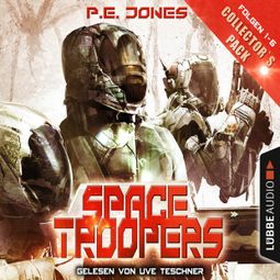 Das Buch “Space Troopers - Collector's Pack - Folgen 1-6 – P. E. Jones” online hören