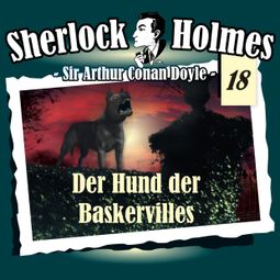 Das Buch “Sherlock Holmes, Die Originale, Fall 18: Der Hund der Baskervilles – Arthur Conan Doyle” online hören