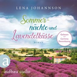 Das Buch “Sommernächte und Lavendelküsse (Ungekürzt) – Lena Johannson” online hören