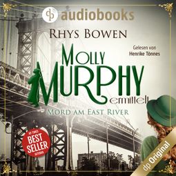Das Buch “Mord am East River - Molly Murphy ermittelt-Reihe, Band 3 (Ungekürzt) – Rhys Bowen” online hören
