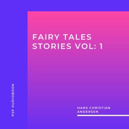 Das Buch “Fairy Tales Stories, Vol. 1 (Unabridged) – Hans Christian Andersen” online hören
